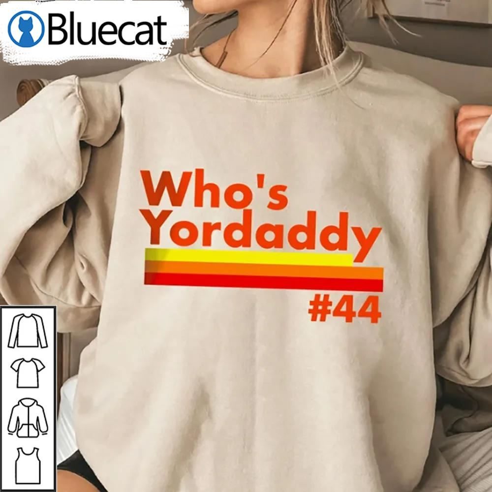 Whos Yordaddy 2022 Shirt Whos Yordaddy 2022 Shirt