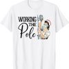 Working The Pole ER Nurse Life Emergency Room Nursing 2022 Shirt