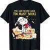 You can Never Have Too Many Books 2022 Shirt