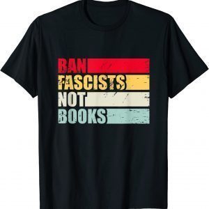 ban fascists not book vintage retro style for october 2022 Shirt