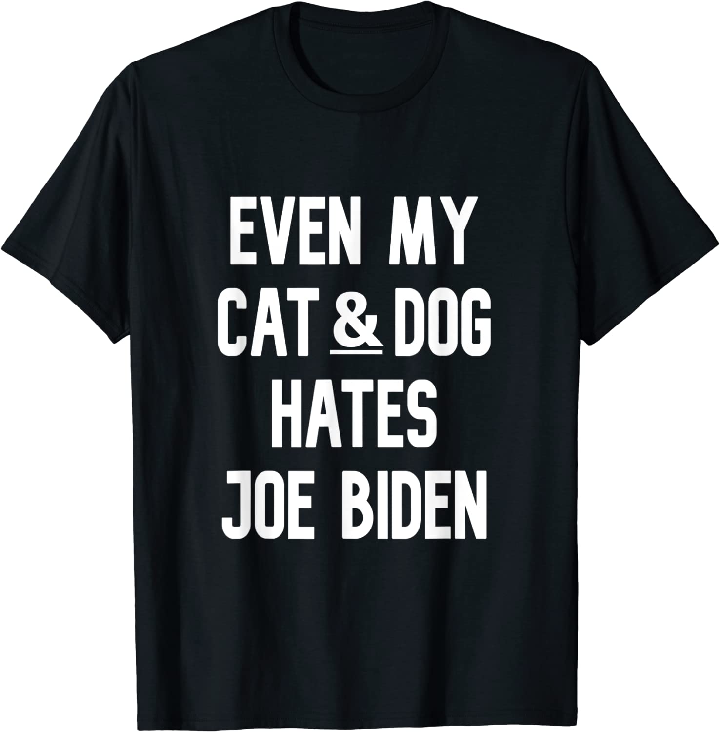 even my cat&dog hates joe biden love cat&dog anti biden Classic Shirt