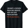 i bought a chicken from one website 2022 Shirt
