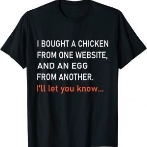 i bought a chicken from one website 2022 Shirt
