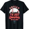 i'm just - philly dancing on my own philadelphia 2022 Shirt