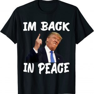 trump in peace ,im back in peace trump Classic Shirt