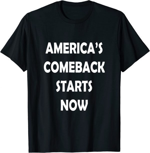 America's Comeback Starts Now Classic Shirt