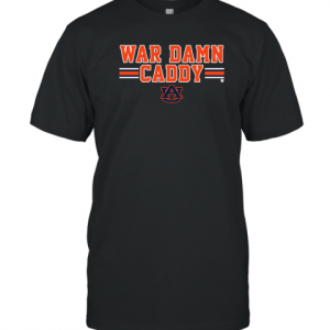 Auburn Football War Damn Caddy 2022 Shirt