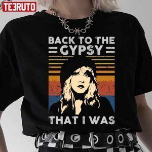 Back To The Gypsy That I Was Stevie Nicks Classic Shirt