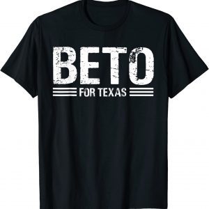 Beto For Texas Beto O'Rourke For Governor Of Texas Tee Shirt