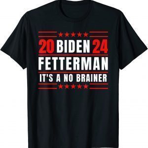 Biden Fetterman 2024 It's A No Brainer Political Limited ShirtBiden Fetterman 2024 It's A No Brainer Political Limited Shirt