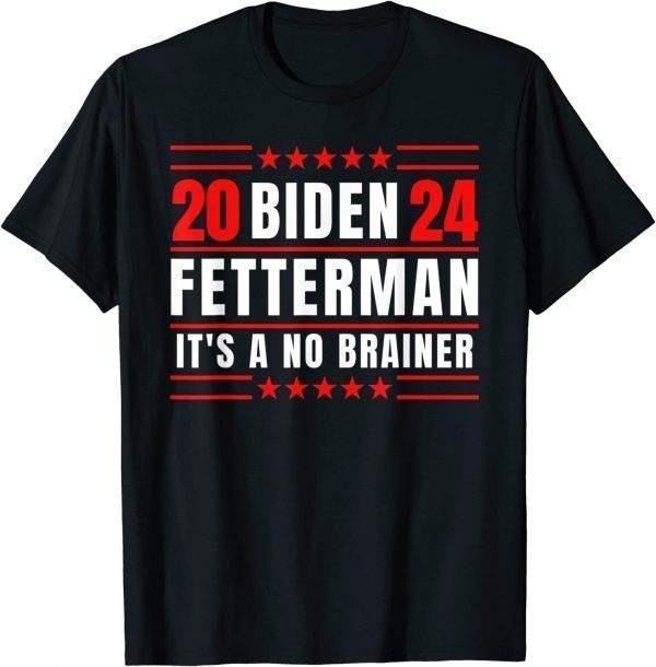 Biden Fetterman 2024 It's A No Brainer Political Limited ShirtBiden Fetterman 2024 It's A No Brainer Political Limited Shirt