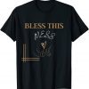 Bless This Mess 2022 Shirt