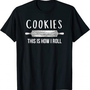 Christmas Cookies, This is How I Roll 2022 Shirt