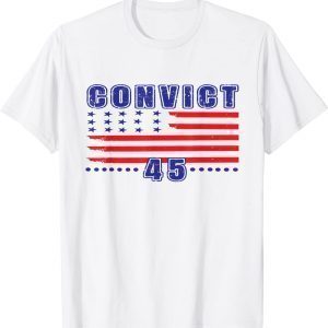 Convict 45 No One Is Above The Law American US Flag T-Shirt
