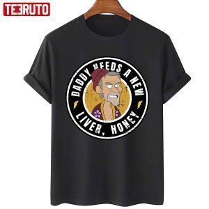addy Needs A New Liver Honey Inside Job Reagan Dad 2022 Shirt