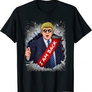 Donald Trump - I Am Back Again 2022 Shirt