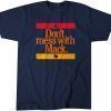 Don't Mess With Mack Classic Shirt