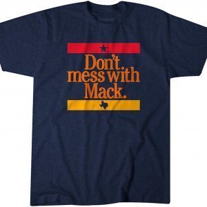 Don't Mess With Mack Classic Shirt