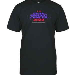 Drlupo Shop Build Against Cancer 2022 Logo Classic Shirt
