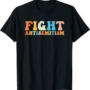 Fight Antisemitism Jewish Retro Groovy Classic Shirt
