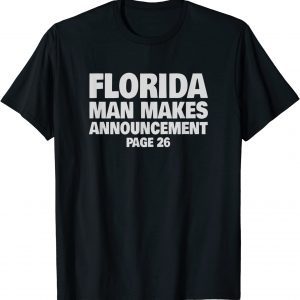 Florida Man Makes Announcement Page 26 Trump for President Classic Shirt
