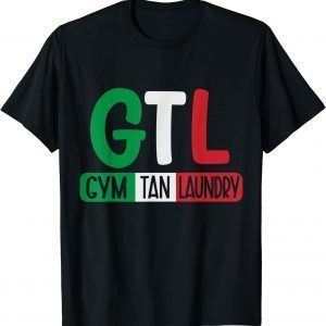 GTL Gym Tan Laundry Italian Flag New Jersey Garden NJ Shore Classic Shirt
