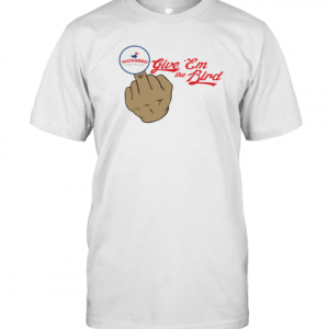 Give Em The Bird Tee Shirt