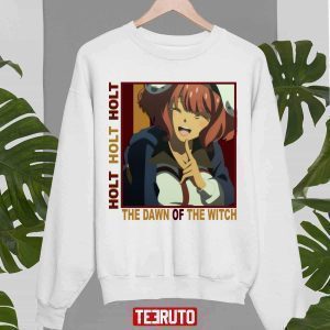 Happy Holt The Dawn Of The Witch Anime 2022 Shirt