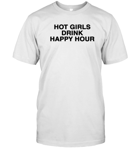 Hot Girls Drink Happy Hour Classic Shirt