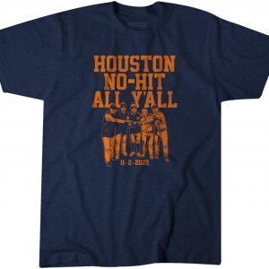 Houston No-Hit All Y'All 2022 Shirt