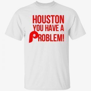 Houston you have a problem Classic shirt