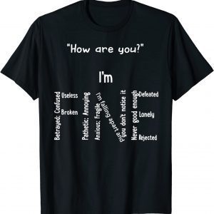 How Are You In Fine Mental Health Matters 2022 Shirt