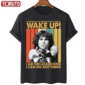 I Am The Lizard King I Can Do Anything Jim Morrison The Doors Classic Shirt