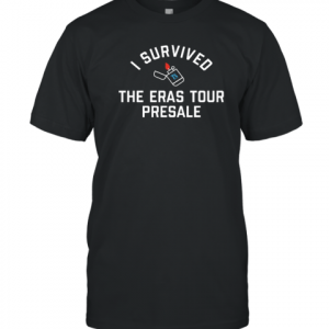I Survived The Eras Tour Presale 2022 Shirt