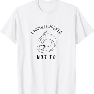 I would prefer not to 2022 Shirt