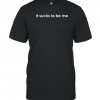 It Sucks To Be Me Classic Shirt