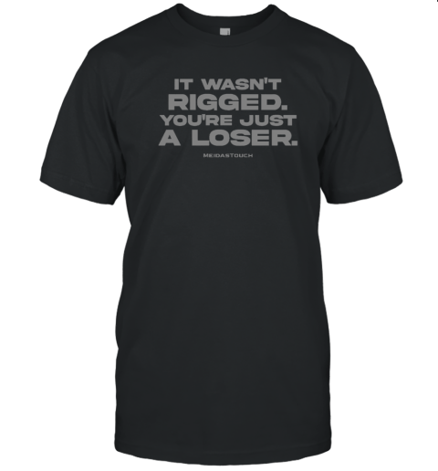 It Wasn't Rigged Classic Shirt