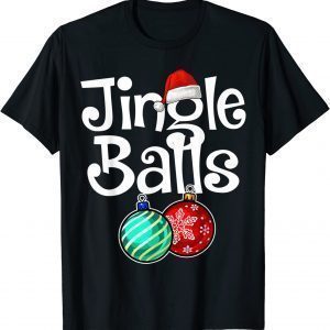 Jingle Balls Christmas Holiday Xmas Couples Matching 2022 Shirt