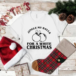 Jingle My Balls For A White Christmas Classic Shirt