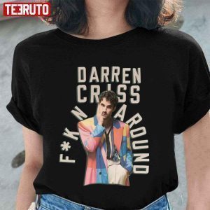 Just Fkn Around Darren Criss 2022 Shirt