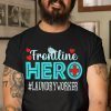 Laundry Worker Frontline Hero Essential Workers 2022 Shirt