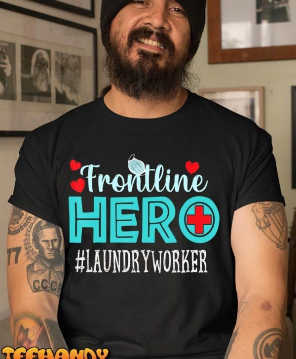 Laundry Worker Frontline Hero Essential Workers 2022 Shirt