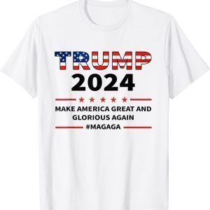 MAGAGA Trump 2024 Make America Great And Glorious Again Limited Shirt