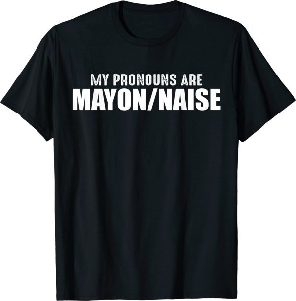 My Pronouns Are Mayon Naise Classic Shirt