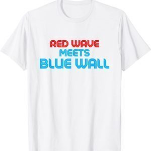 Red Wave meets Blue Wall, Political Satire Election T-ShirtRed Wave meets Blue Wall, Political Satire Election T-Shirt