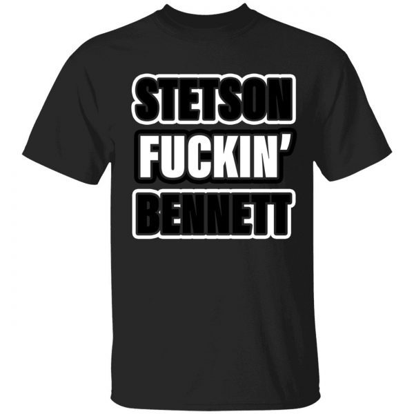 Stetson fuckin bennett 2022 shirt