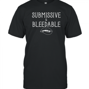 Submissive And Breedable Classic Shirt