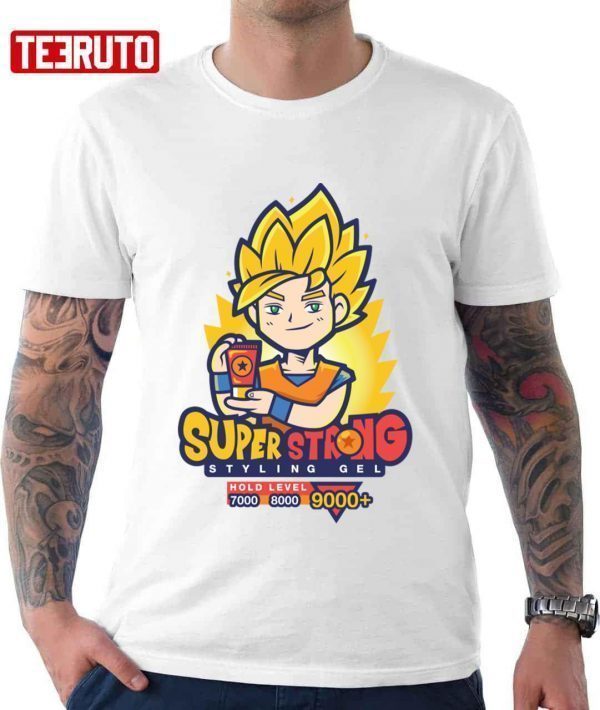 Super Strong Dragon Ball Styling Gel Fanart 2022 Shirt