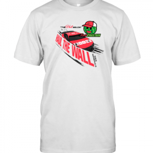 The Hail Melon Haul The Wall Ross Chastain Classic Shirt