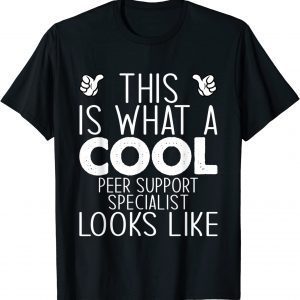 This Is What A Cool Peer Support Specialist Looks Like Classic Shirt